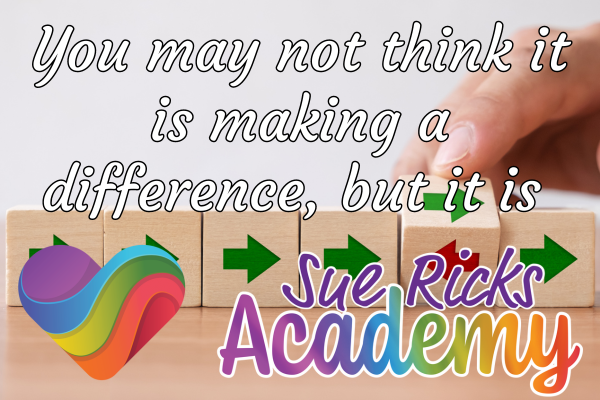 You may not think it is making a difference, but it is!